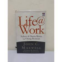 Image of Life a Work (Sukses Di Dunia Bisnis Bagi Orang Beriman)