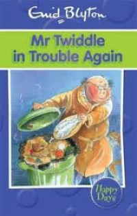 Image of Mr. Twiddle In Trouble Again